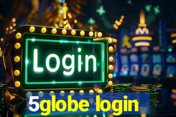 5globe login